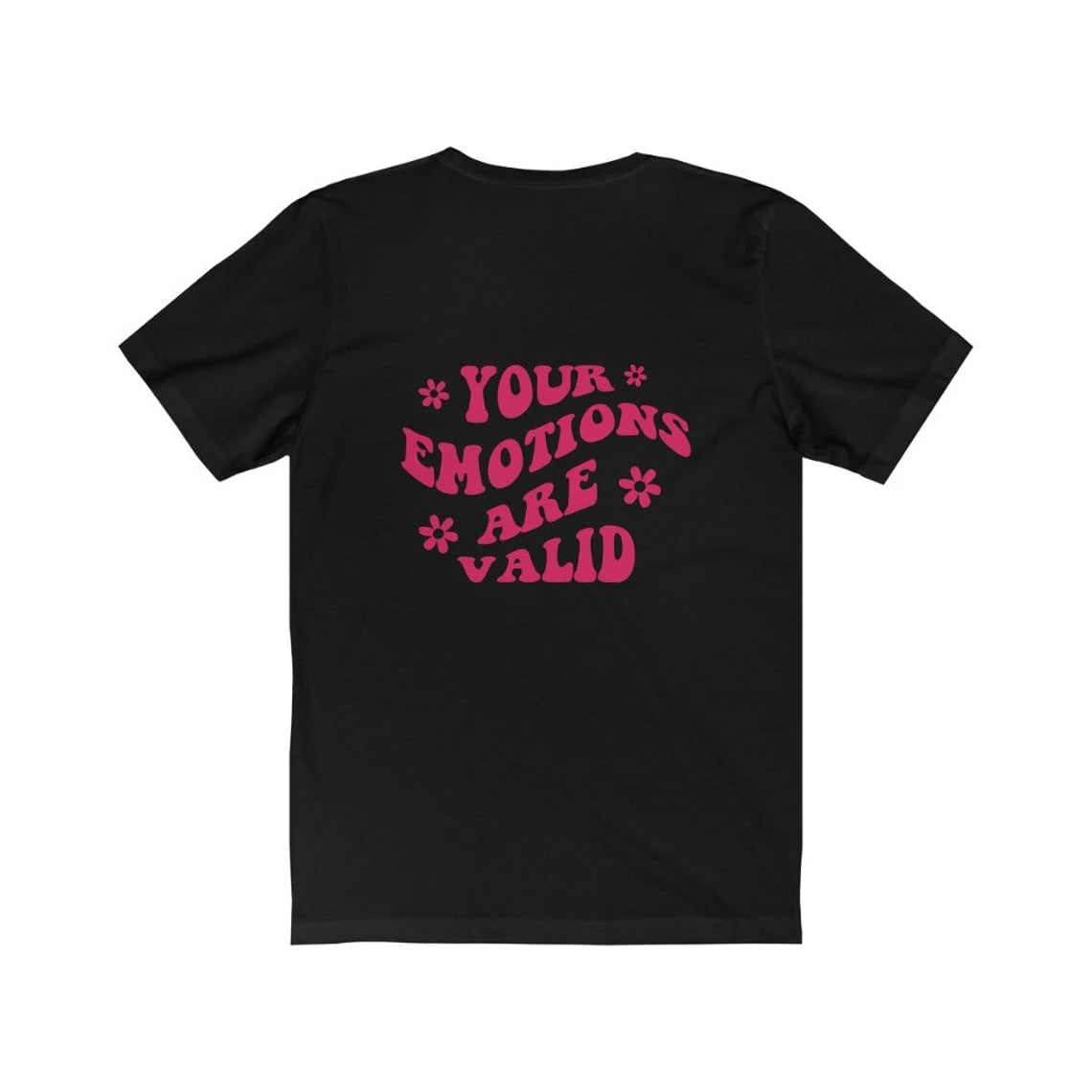 Your Emotions are Valid Printed Tee