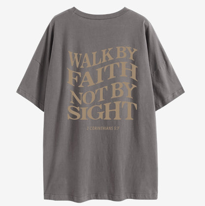 Walk By Faith Not By Sight Printed Tee