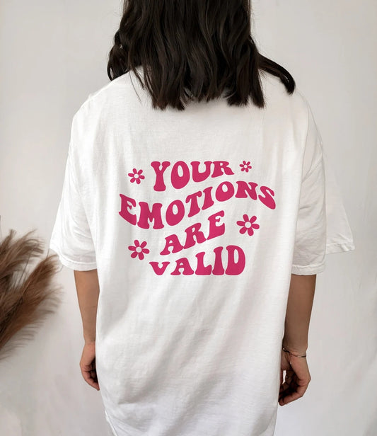 Your Emotions are Valid Printed Tee